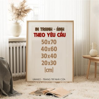 Tranh in theo yêu cầu, tranh canvas,tranh trang trí, tranh treo tường, tranh decor làm theo yêu cầu 40x60cm, 50x70cm