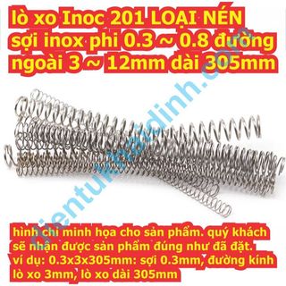 lò xo Inoc 201 LOẠI NÉN sợi inox phi 0.3 ~ 0.8 đường ngoài 3 ~ 12mm dài 305mm kde2480