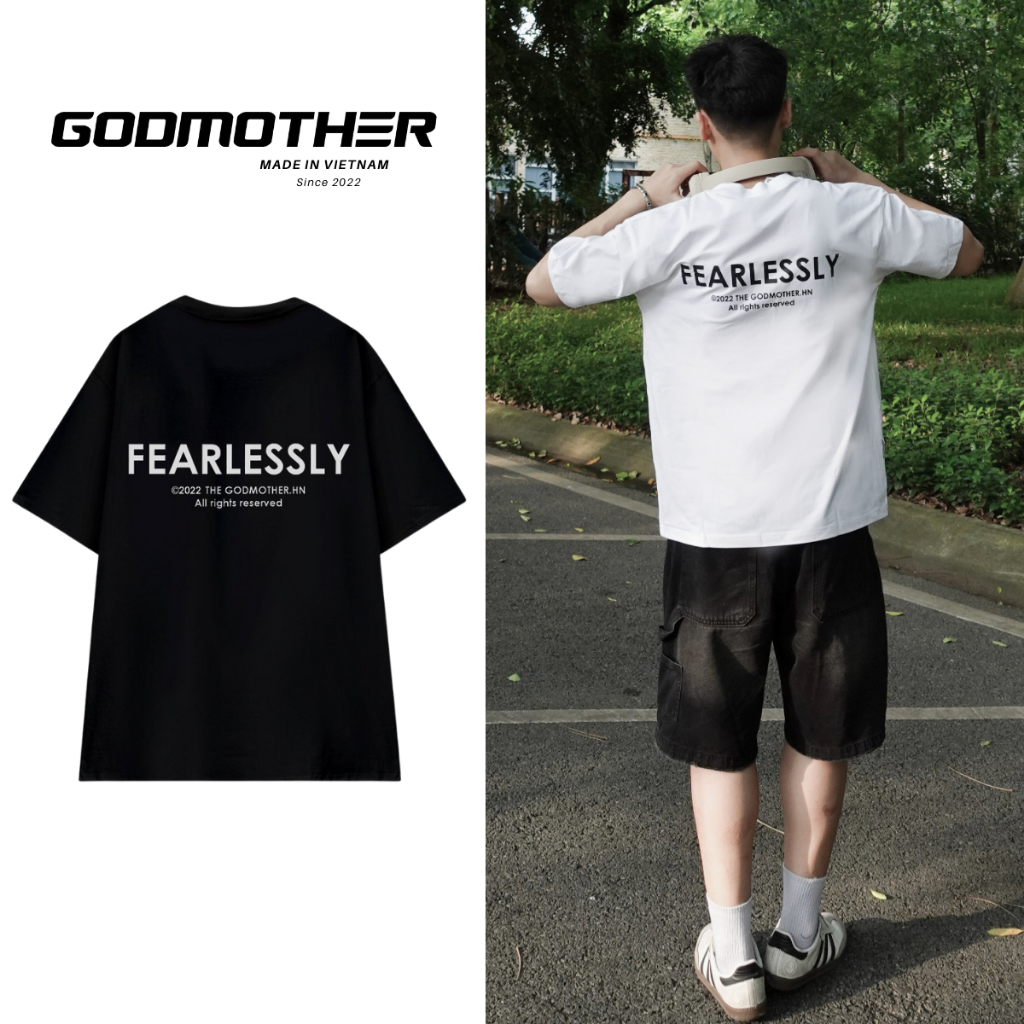 Áo Thun Fearlessly GODMOTHER Nam Nữ Form Rộng 100% Cotton Premium