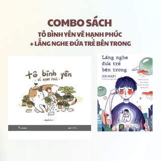 Sách - Combo 2 cuốn : Tô bình yên vẽ hạnh phúc + Lắng nghe đứa trẻ bên trong