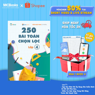 Sách - 250 Bài Toán Chọn Lọc Lớp 4 Mcbooks