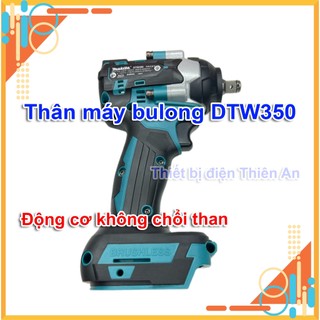 Thân máy siết bulong chân pin phổ thông makita 18v 21v lực siết 350nm dtw350