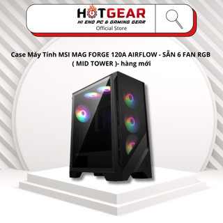 Case máy tính msi mag forge 120a airflow - sẵn 6 fan rgb - hàng mới
