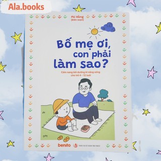 Sách - Bố Mẹ Ơi Con Phải Làm Sao