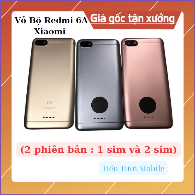 Vỏ bộ xiaomi redmi 6a,2 phiên bản ,1 sim và 2 sim