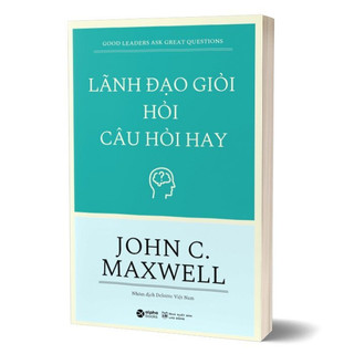 Sách - Lãnh đạo giỏi hỏi câu hỏi hay - Alpha Books