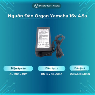 Nguồn đàn organ yamaha 16v 4,5a chất lượng cao - adapter đàn yamaha giá tốt - nguồn đàn yamaha lỗi 1 đổi 1 trong 7 ngày