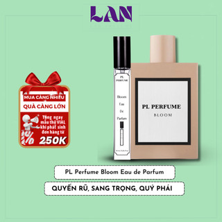 Nước Hoa Nữ Bloom Chính Hãng PL PERFUME 10ml Lưu Hương Thơm Lâu Hoa Nhài Hoa Huệ Trắng Tinh Tế
