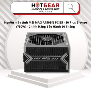 Nguồn máy tính MSI MAG A750BN PCIE5 - 80 Plus Bronze (750W) - Chính Hãng Bảo Hành 60 Tháng