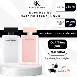 Nước Hoa Nữ KING PARFUM Hương Narciso Trắng Pure Musc, Narciso Hồng Por Her Nhẹ nhàng, quyến rũ