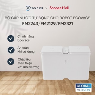  Bộ cấp nước tự động FM2243 /FM2129/ FM2321 cho Robot Ecovacs (X2 Omni/T20 Omni/T10 Turbo/T30 Pro Omni)