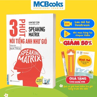 Sách Speaking Matrix 3 Phút Nói Tiếng Anh Như Gió Kèm App Nghe Online