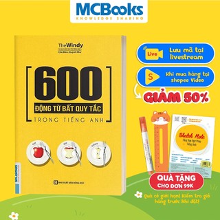 Sách - 600 Động Từ Bất Quy Tắc Trong Tiếng Anh Cho Người Học Ngữ Pháp Căn Bản - Học Kèm App Online