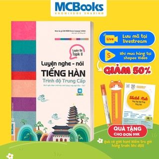 Sách Luyện Nghe Nói Tiếng Hàn Trung Cấp Luyện Thi Topik II Kèm App Học Online