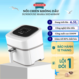 NỒI CHIÊN KHÔNG DẦU 4.5L SUNHOUSE MAMA SHD4086W - BẢO HÀNH 24 THÁNG