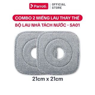 Combo 2 Miếng Lau Thay Thế Bộ Lau Nhà Tách Nước Bẩn Parroti PAD - SA01