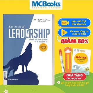Sách - The Book Of Leadership - Dẫn Dắt Bản Thân, Đội Nhóm Và Tổ Chức Vươn Xa - BizBooks