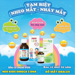 Bộ đôi Neo kids Omega 3 DHA + Oralux - Giúp phòng ngừa các bệnh về mắt từ sớm, hết nháy mắt, dụi mắt
