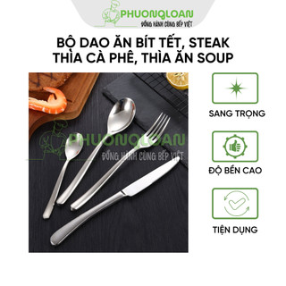 Dao dĩa ăn bít tết, nĩa thìa ăn steak, thìa cà phê, thìa ăn soup, inox cao cấp sáng bóng, cán dày cầm chắc tay