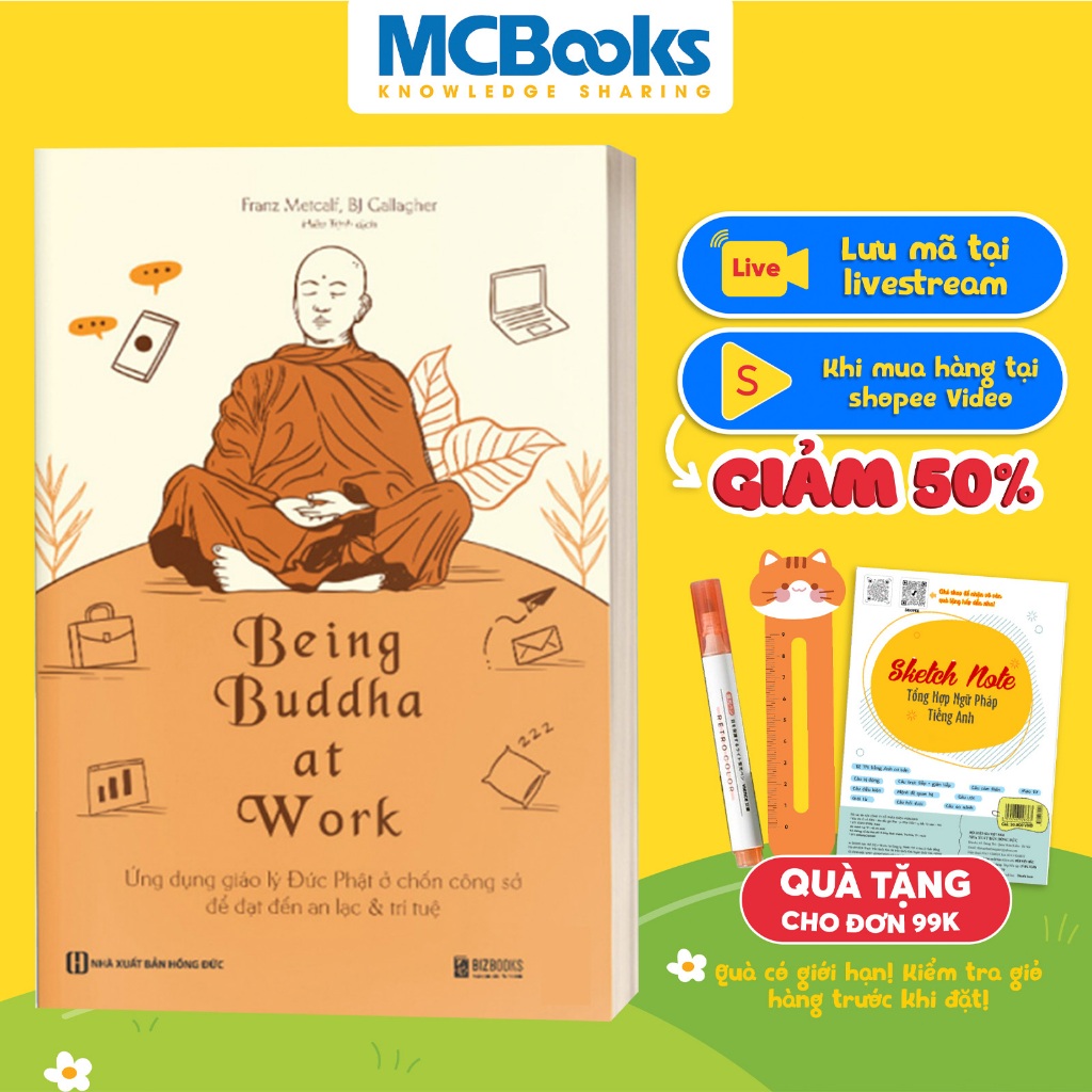 Sách - Being Buddha at Work - Ứng dụng giáo lý Đức Phật ở chốn công sở để đạt đến an lạc và trí tuệ 