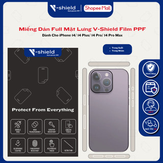 Miếng Dán Full Mặt Lưng V-Shield Film Ppf Cao Cấp Dành Cho Iphone 14/ 14 Plus/ 14 Pro/ 14 Pro Max