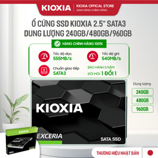 Ổ cứng SSD 2.5" Sata III KIOXIA Exceria Dlượng 480Gb/960Gb đọc 550mb/s, ghi 540 mb/s -Bảo hành 3 Năm