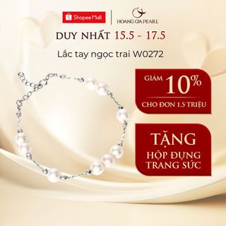 Lắc tay ngọc trai cao cấp vòng tay nữ ngọc trai thật nuôi trồng tự nhiên sang trọng Hoàng Gia Pearl W0272