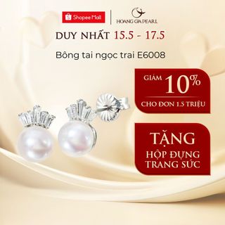 Bông tai ngọc trai tự nhiên nuôi, khuyên tai bạc đính ngọc cao cấp Hoàng Gia Pearl E6008