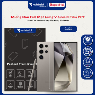 Miếng Dán Full Mặt Lưng  V-Shield Film Ppf Cao Cấp Cho Samsung Galaxy S24/S24 Plus/S24 Ultra