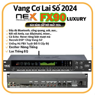 Vang Cơ Lai Số NEX FX90 LUXURY Bản Mới 2024 - Chíp DSP 48Bit Kép - Chống Hú 5 Cấp Tự Động -Echo, Rerveb Chỉnh Riêng .