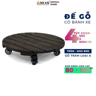 Đế gỗ lót chậu cây có bánh xe cao cấp ankan hình tròn gỗ tràm bông đen 4 tùy chọn size và bánh xe