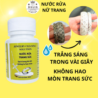 Nước rửa sáng trang sức bạc vàng tại nhà, sạch bong kin kít DaLiA Jewelry nước vệ sinh trang sức sáng bóng tại nhà