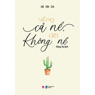 Sách - SỐNG CẢ NỂ, ĐỜI KHÔNG NỂ (BV)