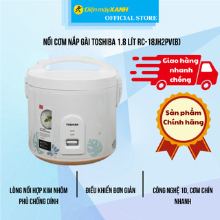 Nồi cơm nắp gài toshiba 1.8 lít rc-18jh2pv