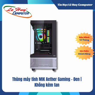 Thùng máy tính MIK Aether Gaming - Đen | Không kèm fan