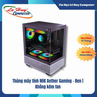 Thùng máy tính MIK Aether Gaming - Đen | Không kèm fan