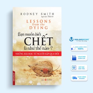 Sách Vanlangbooks - Bạn Muốn Biết Chết Là Như Thế Nào ?