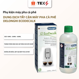 Hoả Tốc HN - Dung Dịch Tẩy Cặn Sinh Học Máy Pha Cà Phê, Ấm Siêu Tốc Delonghi EcoDecalk 100ML/500ML