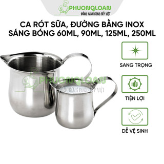 Ca rót sữa đường bằng Inox sáng bóng 60ml, 90ml, 125ml, 250ml