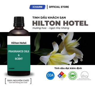 Tinh dầu khách sạn Hilton 50ml, 100ml - Tinh dầu xông phòng iCHARM khuếch tán phòng ngủ, đuổi muỗi