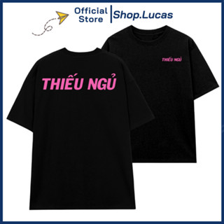 Áo Phông Chữ THIẾU NGỦ In Chữ Hài Hước Áo Thun Local Brand Unisex Nam Nữ Form Rộng Tay Lỡ Cotton Vải Mát shop.lucas