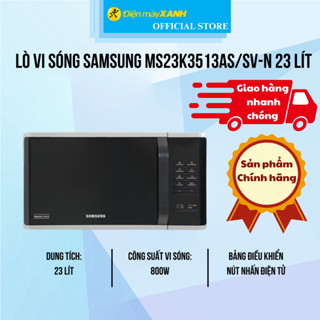 Lò vi sóng Samsung MS23K3513AS/SV-N 23 lít