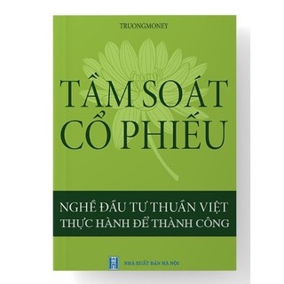 Sách - Tầm Soát Cổ Phiếu - Nghề đầu tư thuần việt thực hành để thành công