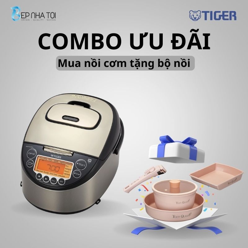 COMBO TIGER ƯU ĐÃI : Mua nồi cơm điện JKT-D18V tặng bộ nồi Tiger Queen DCWCP-SET