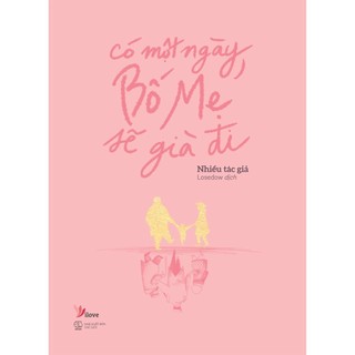Sách - có một ngày, bố mẹ sẽ già đi