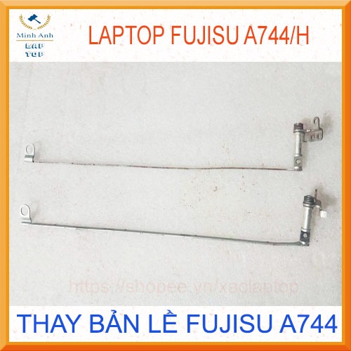 Thay bản lề Laptop Fujisu A744/h A744