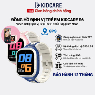 Đồng hồ thông minh định vị trẻ em Kidcare S6 lắp sim gọi video call kháng nước IPX8 định vị GPS