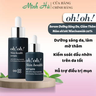 Serum dưỡng sáng da, giảm thâm nám oh!oh! niacinamide 20% 30ml