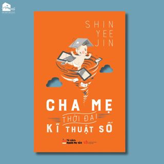 Sách - Cha Mẹ Thời Đại Kĩ Thuật Số (Tái bản)