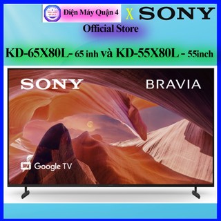 Sony 65x80l - google tivi sony 4k 65 inch kd-65x80l - hàng chính hãng - miễn phí lắp đặt